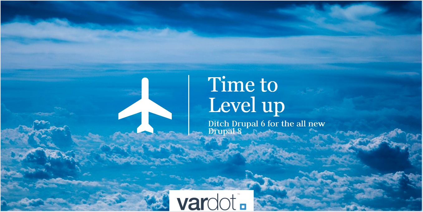 Ditch Drupal 6 for the all new Drupal 8