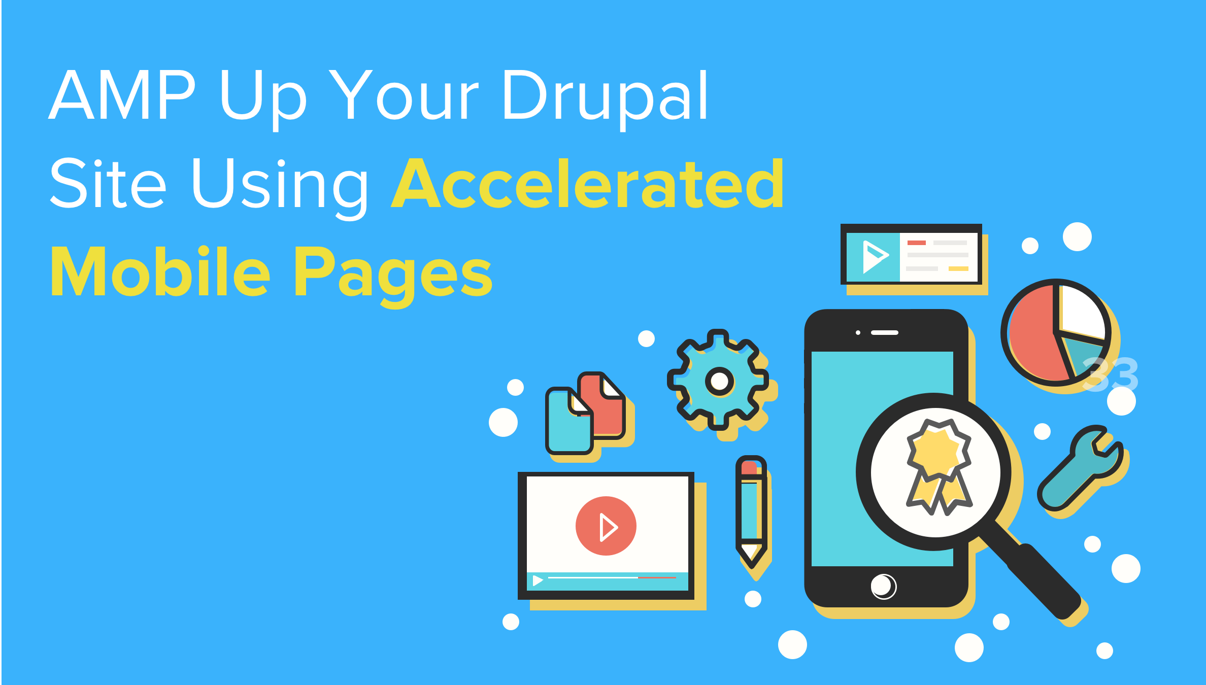 AMP Up Your Drupal Site Using Google's Accelerated Mobile Pages