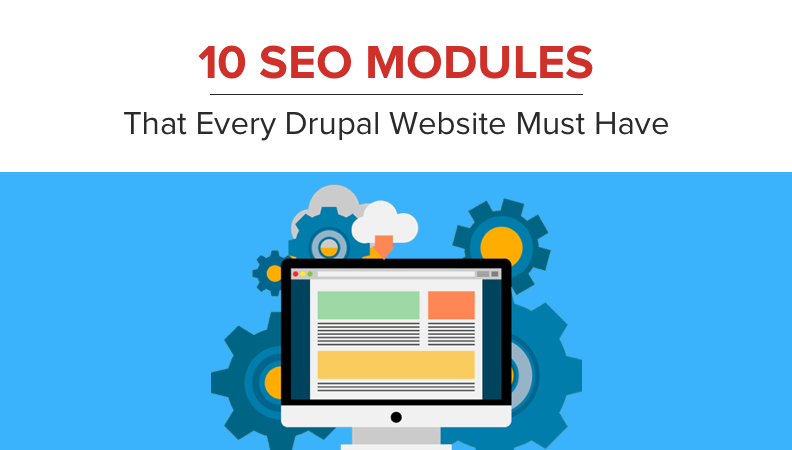 10 SEO Modules that Every Drupal Website Must Have