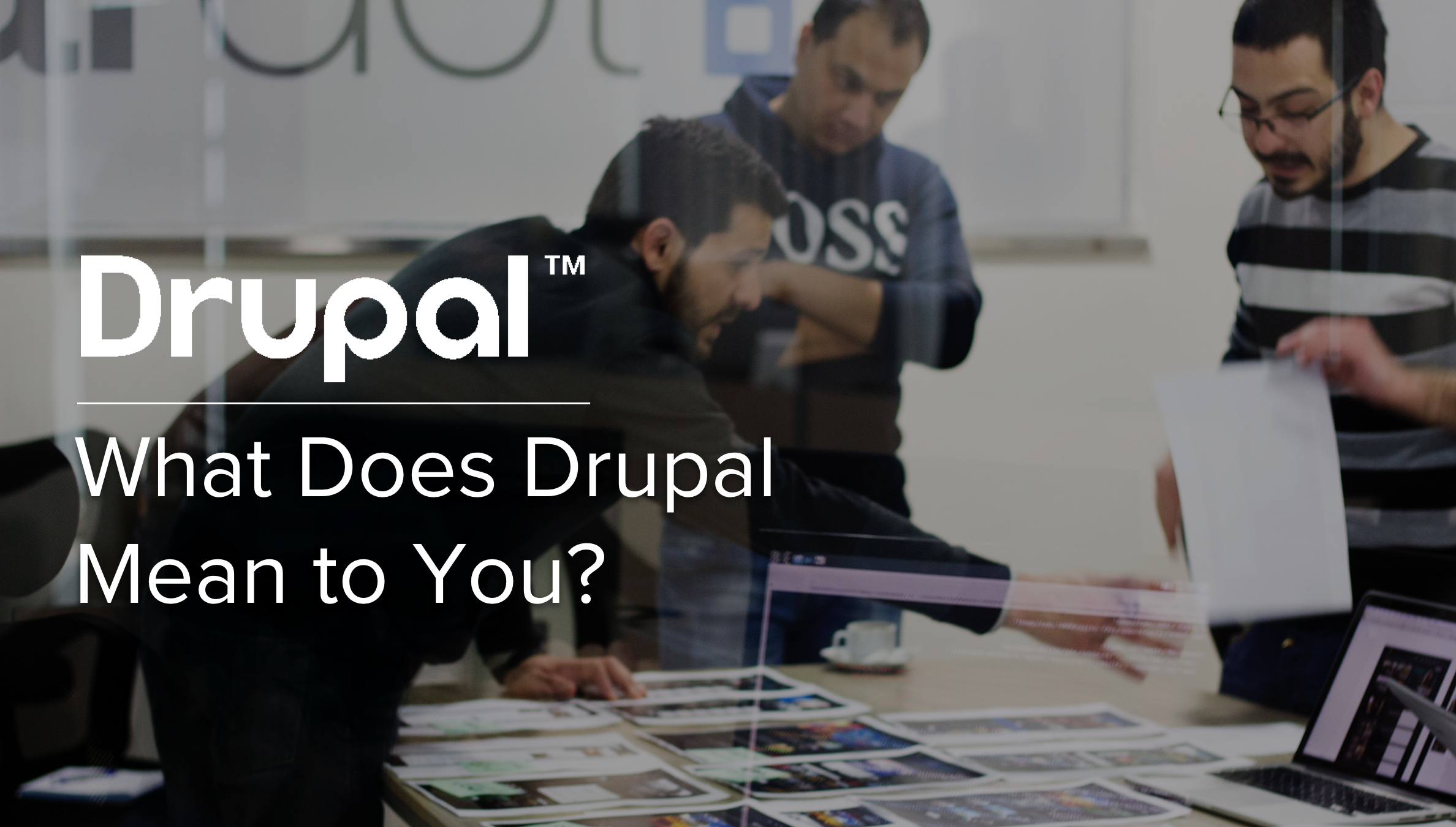DrupalCon Dublin 2016 - What Drupal means to us?