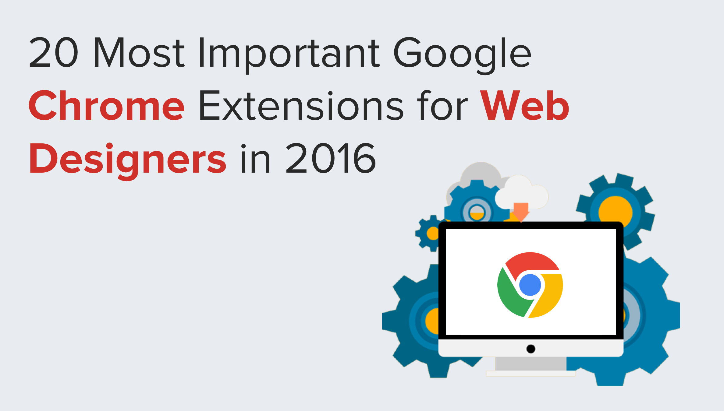 20 Most Important Google Chrome Extensions for Web Designers in 2016