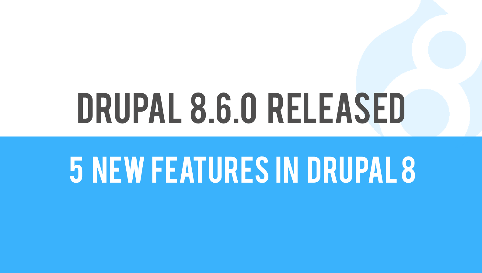 5 New Features in Drupal 8.6