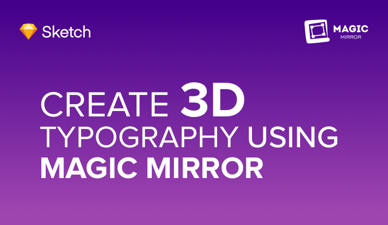 Create a 3D typography using magic mirror
