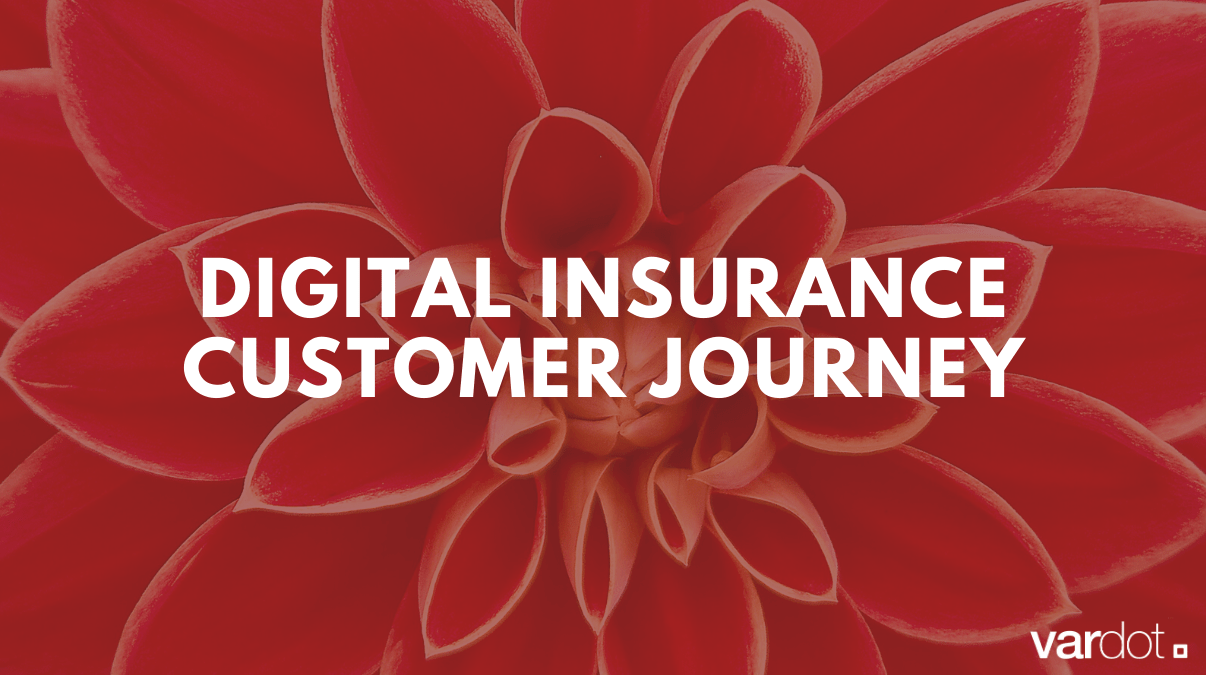 Digital Insurance Customer Journey Digital Insurance Customer Journey