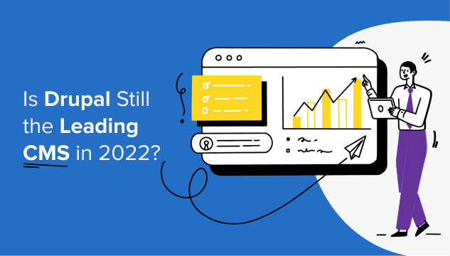 Is Drupal still the Leading CMS in 2022