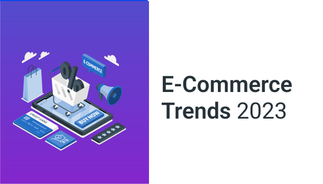 E-Commerce Trends 2023
