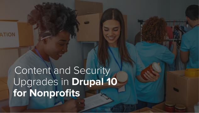 Content and Security Upgrades in Drupal 10 for Nonprofits Add to Default shortcuts
