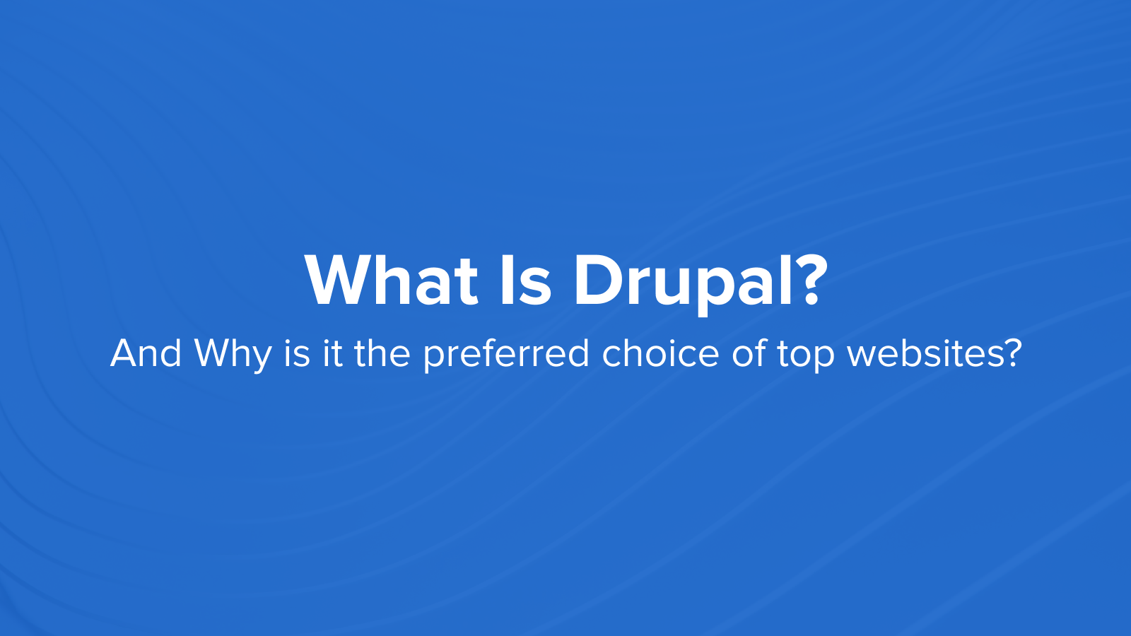 what is Drupal? | Drupal versions comparison 