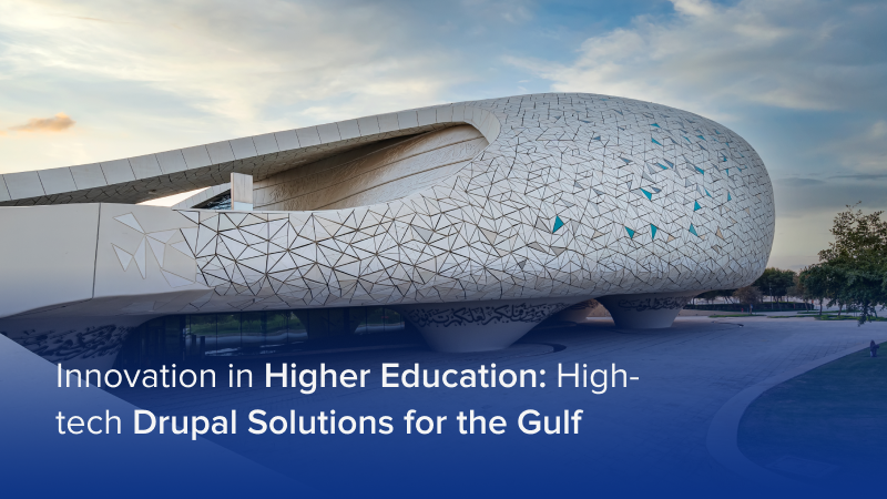 High-tech Drupal Solutions Transforming Higher Education in the Gulf Region
