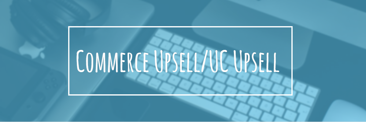 Best Drupal E-commerce modules: Commerce Upsell / UC Upsell