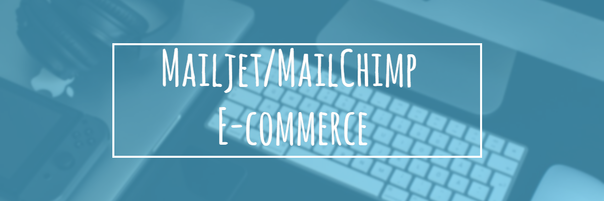 Best Drupal E-commerce modules: MailChimp E-commerce, Mailjet