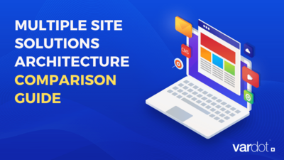 Multiple Sites Solutions Architecture Multiple Sites Solutions Architecture