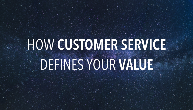 How Customer Service Excellence Defines Your Value