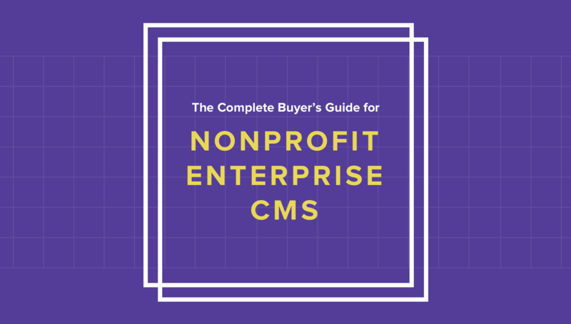 The Complete Buyer’s Guide for Nonprofit Enterprise CMS Image