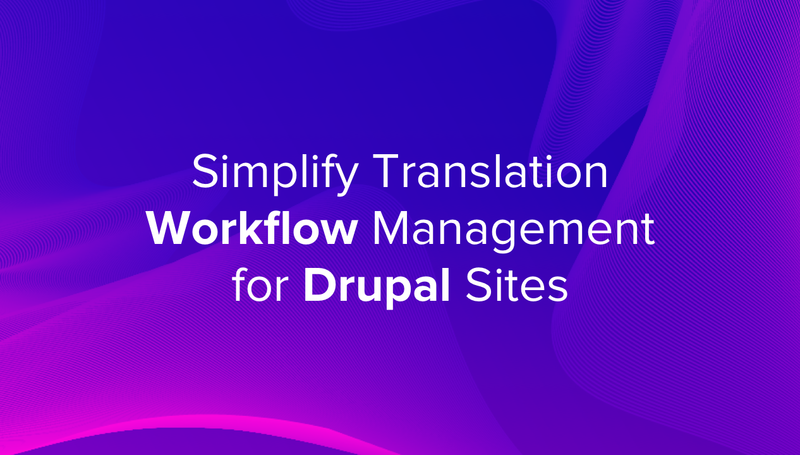 Simplify Translation Workflow Management for Drupal Sites Image