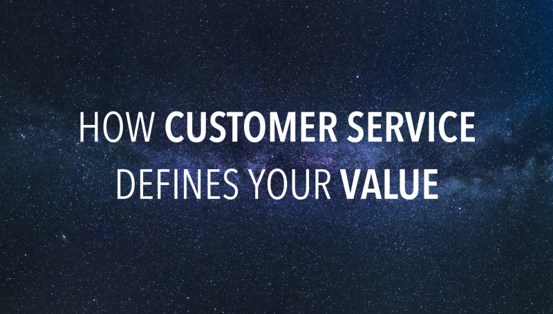 How Customer Service Excellence Defines Your Value