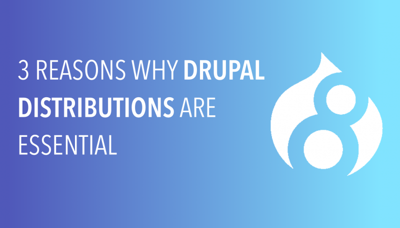 Why Are Drupal Distributions Essential