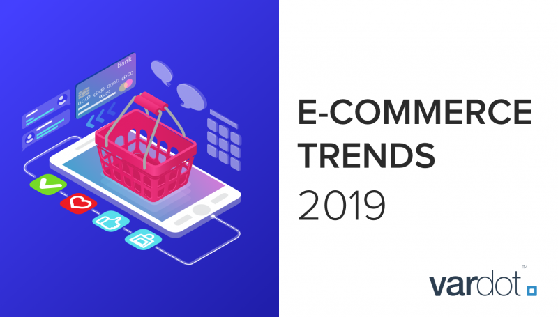 E-Commerce Trends 2019